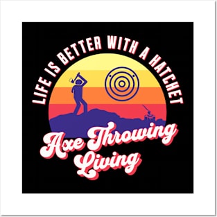 Axe Throwing Living, Axe Thrower, Hatchet Swag, Axe Life, Retro Design, Life is Good Posters and Art